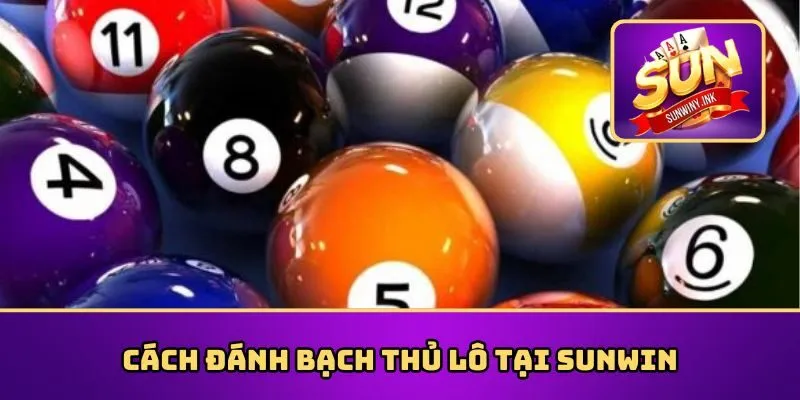 Tìm hiểu chiến thuật bạch thủ lô