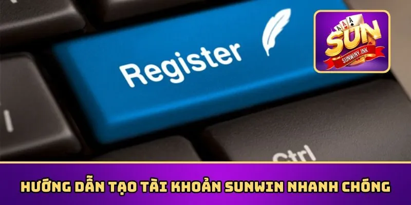 Tại tài khoản Sunwin dễ dàng chỉ trong vài phút